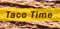 Taco Time